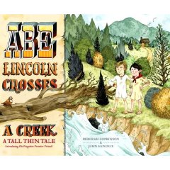 Abe Lincoln Crosses A Creek by Deborah Hopkinson Abe Lincoln Crosses A Creek by Deborah Hopkinson